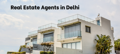 Real Estate Agents in Delhi